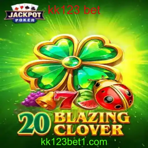 Tudo o Que Você Precisa Saber Sobre o Jogo 20BlazingClover e kk123 bet